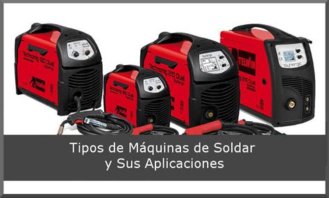 tipos de soldaduras para metales|tipos de maquinas para soldar.